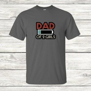 Dad of Two Girls Low Battery Custom T Shirt - Father's Day (various colors)